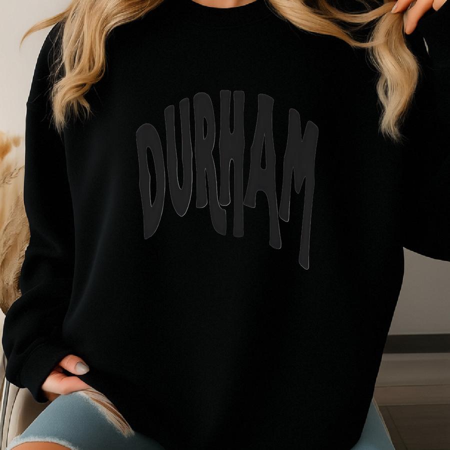 Durham Sweatshirt, North Carolina, T-shirt, White, Black, Football, Basketball, Gameday, Greek, Gift, Sorority, Graduation, Womens, Gym Sweatshirt