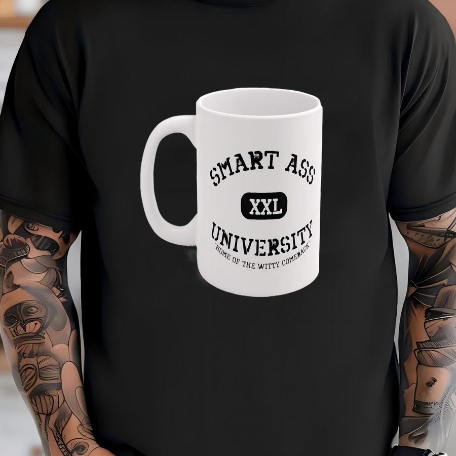Smart Ass University Mug, Funny Smart Ass Coffee Mug, Witty Mug - Ceramic Mug 11oz T-shirt