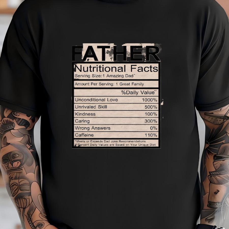 Funny Dad Tee, Father Ingredients, Father Nutritional Facts Design, Premium Unisex Shirt, 3 Color Choices, 3x Dad, 4x Dad, Father's Day Gift T-shirt