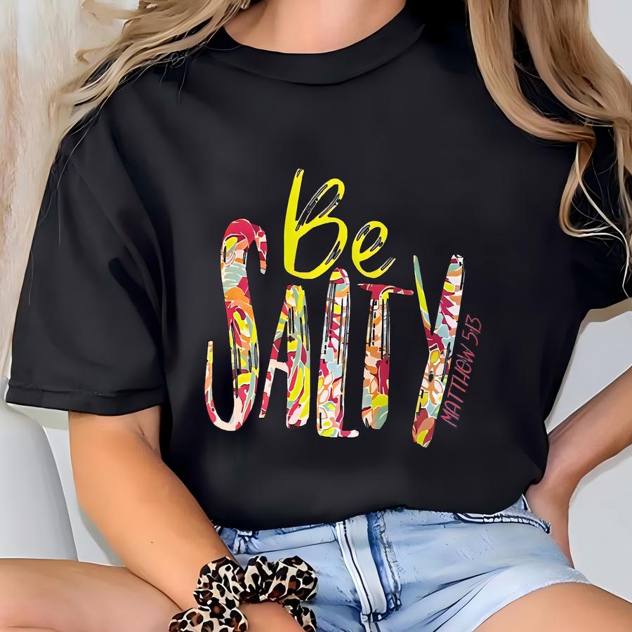 Be Salty Tank Or Shirt T-shirt