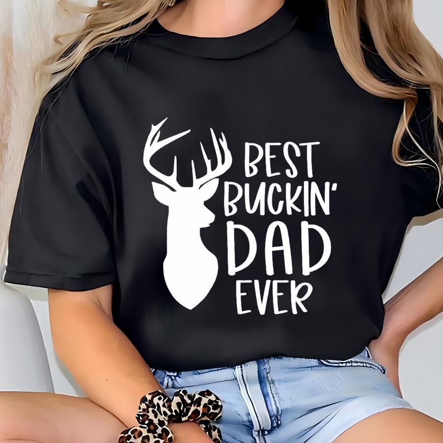 Best Bucking Dad Ever, Best Dad, Fathers Day Gift, Gifts For Him, Mens Tshirt, Husband Shirt, Dad Shirt,dad Shirts,fathers Day,husband Gifts T-shirt