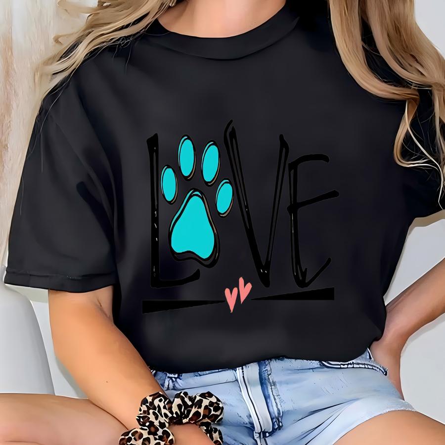 Dog Love Shirt, Dog Love, Dog Mama Shirt, Dog Mom Shirt, Dog Paw Shirt, Dog Mom Gift, Gift For Dog Mom, Animal Love Shirt Animal Lover Shirt T-shirt