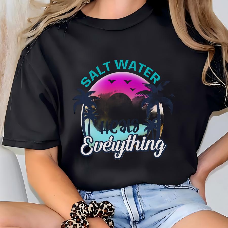 Salt Water Heals Everything Hoodie, Summer Shirt, Beach Shirt, Summer Vacation Shirt, Summer Tank Top, Shirt For Her, Family Vacation T-shirt
