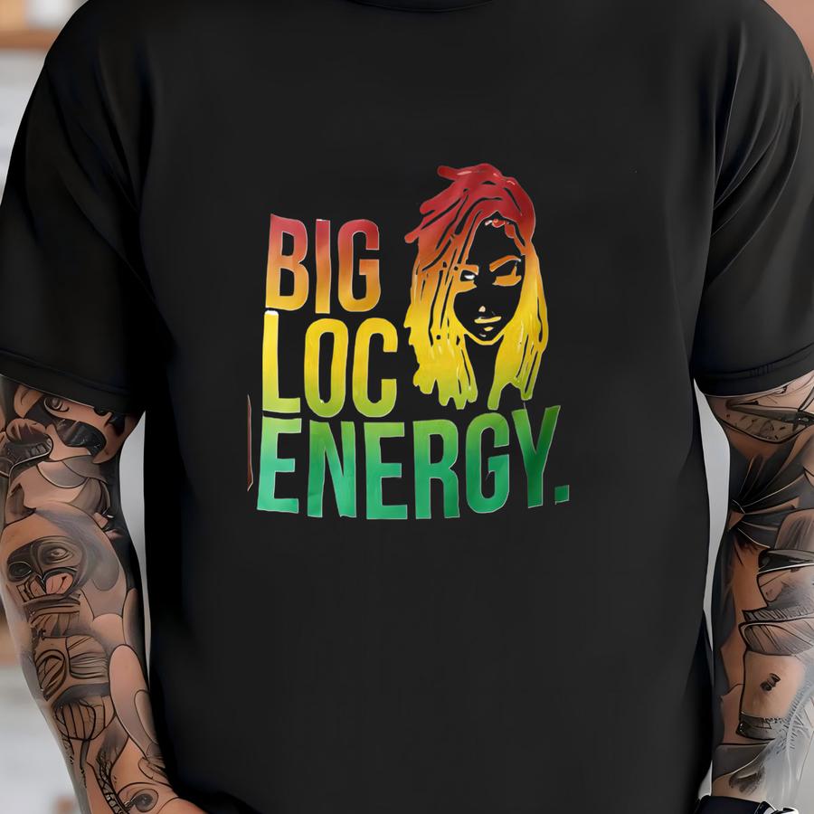 Big Loc Energy Shirt T-shirt