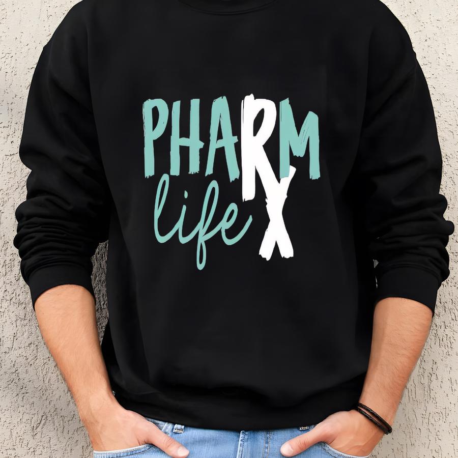 Pharmacist Shirt Pharmacy Life Sweatshirt