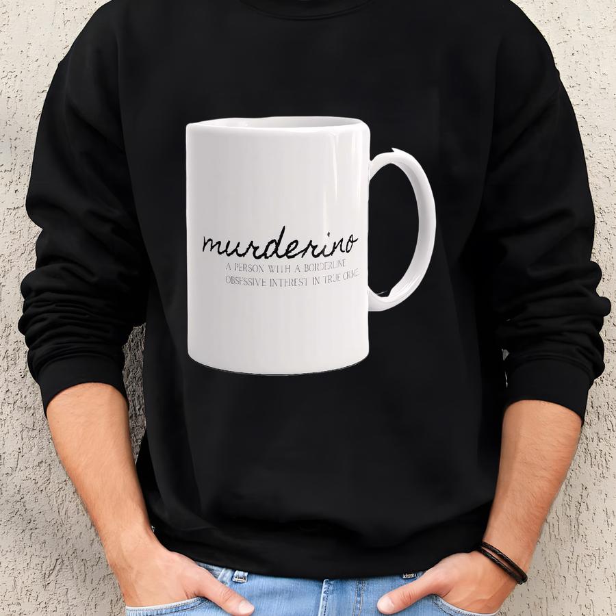 Murderino True Crime Mug, Coffee, Mystery Show, Gift, Podcast Listener Sweatshirt