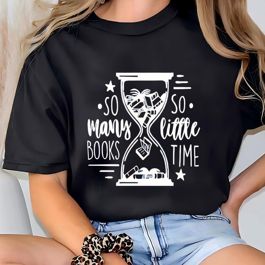 So Many Books So Little Time Shirt, So Many Books, Book Lover Shirt, So Librarian Sweater, Librarian Shirt, Back To School Shirt T-shirt