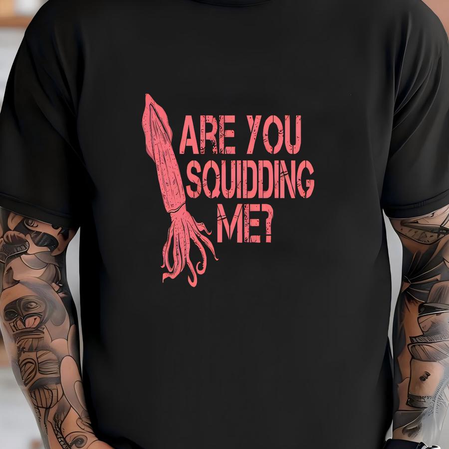 Funny Squid Hoodie, Are You Squidding Me, Squid Kids Tee, Ocean Seafood, Tank Top, Hoodie, Sweatshirt, Long Sve, Kids Tee Apparel Gift T-shirt