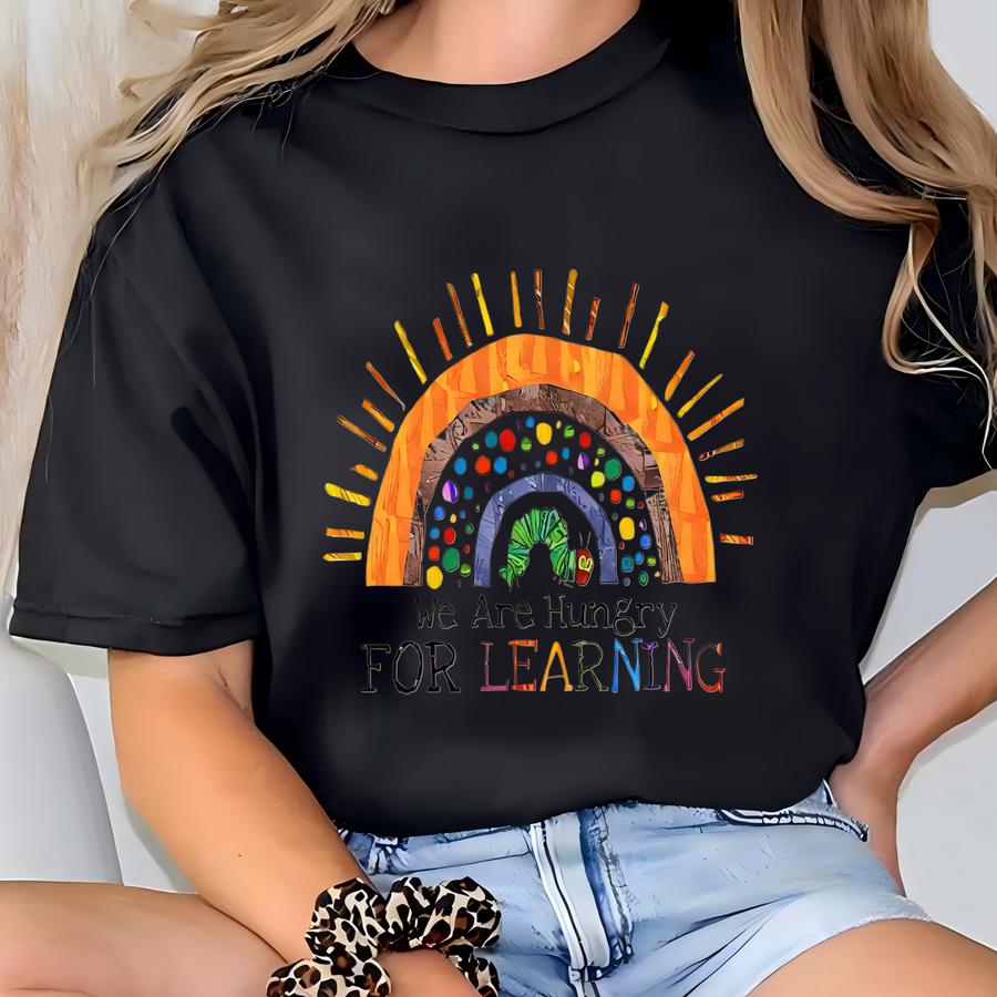 We Are Hungry For Learning Shirt, Back To School Gift, 1st Day Of School, Funny Teacher Shirt, Teacher Gifts, Teacher Hoodie T-shirt