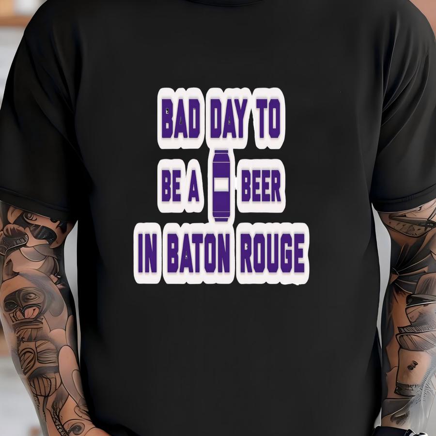 It's A Bad Day To Be A Beer In Baton Rouge Sticker, Tailgating Stickers, Football Stickers - Sticker T-shirt