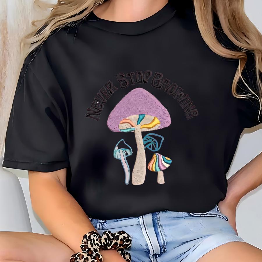 Never Stop Growing Mushroom Hoodie Crewneck Style, Retro Hippy Crewneck Tshirt T-shirt