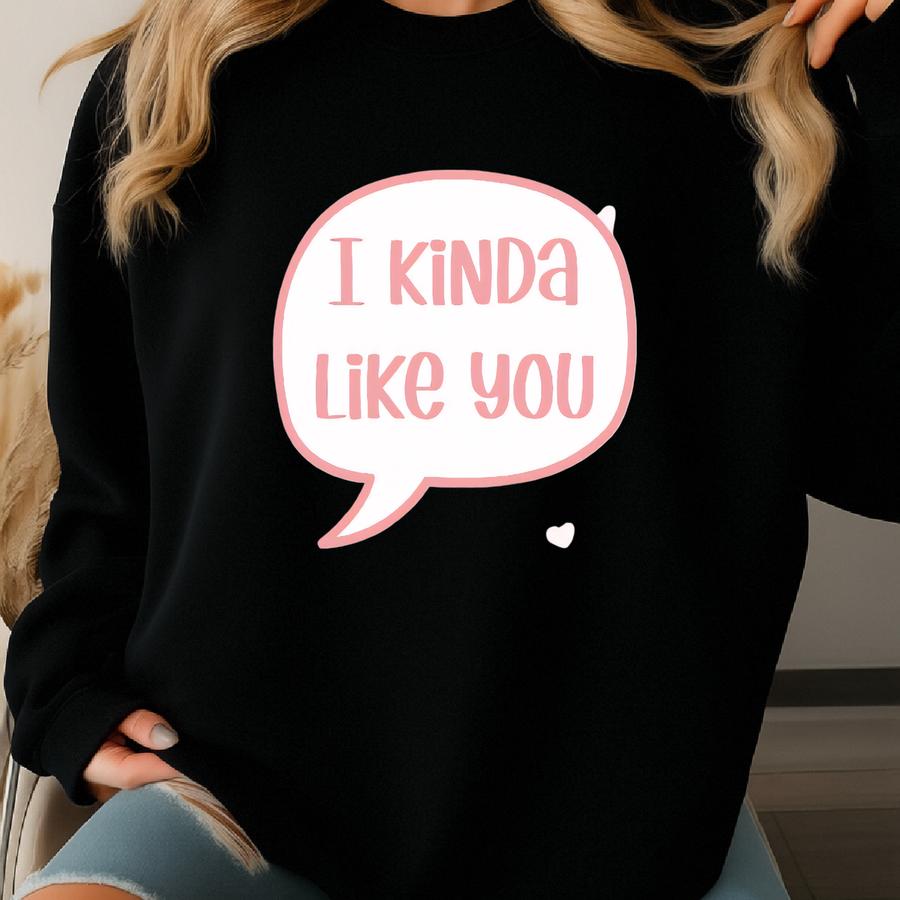 I Kinda Like You Valentines Day Card Cute Pink Valentines Card Anniversary Card Valentines Day Gifts For Her Secret Admirer Card Sweatshirt