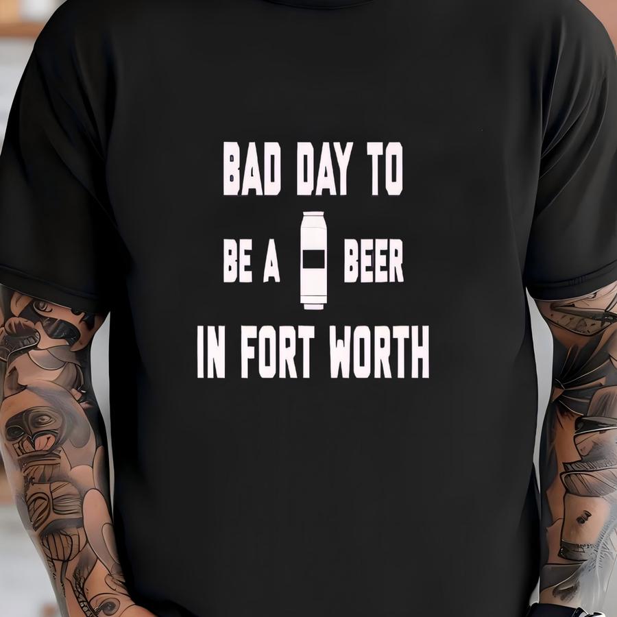 It's A Bad Day To Be A Beer In Fort Worth Men's Hoodie, Tailgating Tee, Football Shirt - Men's Hoodie T-shirt