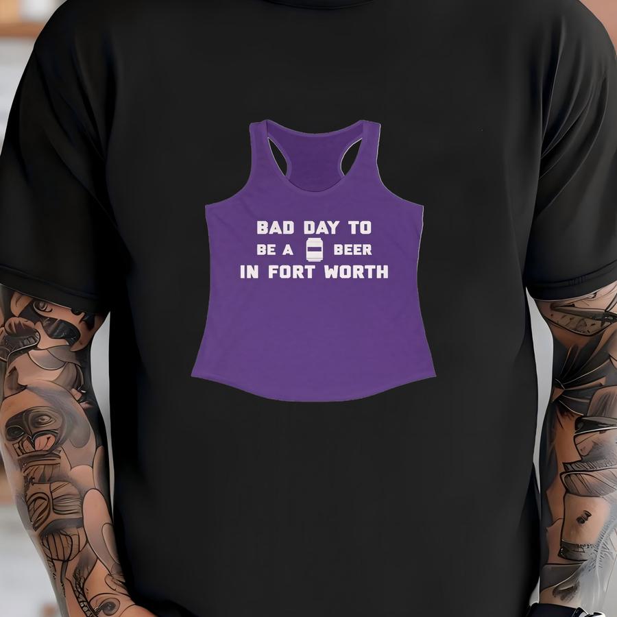 It's A Bad Day To Be A Beer In Fort Worth Women's Tank Top, Tailgating Tanktop, Football Women's Tank - Women's Tank Top T-shirt