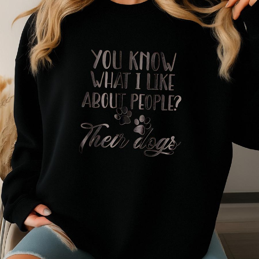 You Know What I Like T-shirt, Dog Mama Shirt, Dog Owner Shirt, Fur Mom Shirt, Dog Mom Shirt, Dog Mom Gift, Dog Dad, Funny Dog Shirt, Dog Sweatshirt
