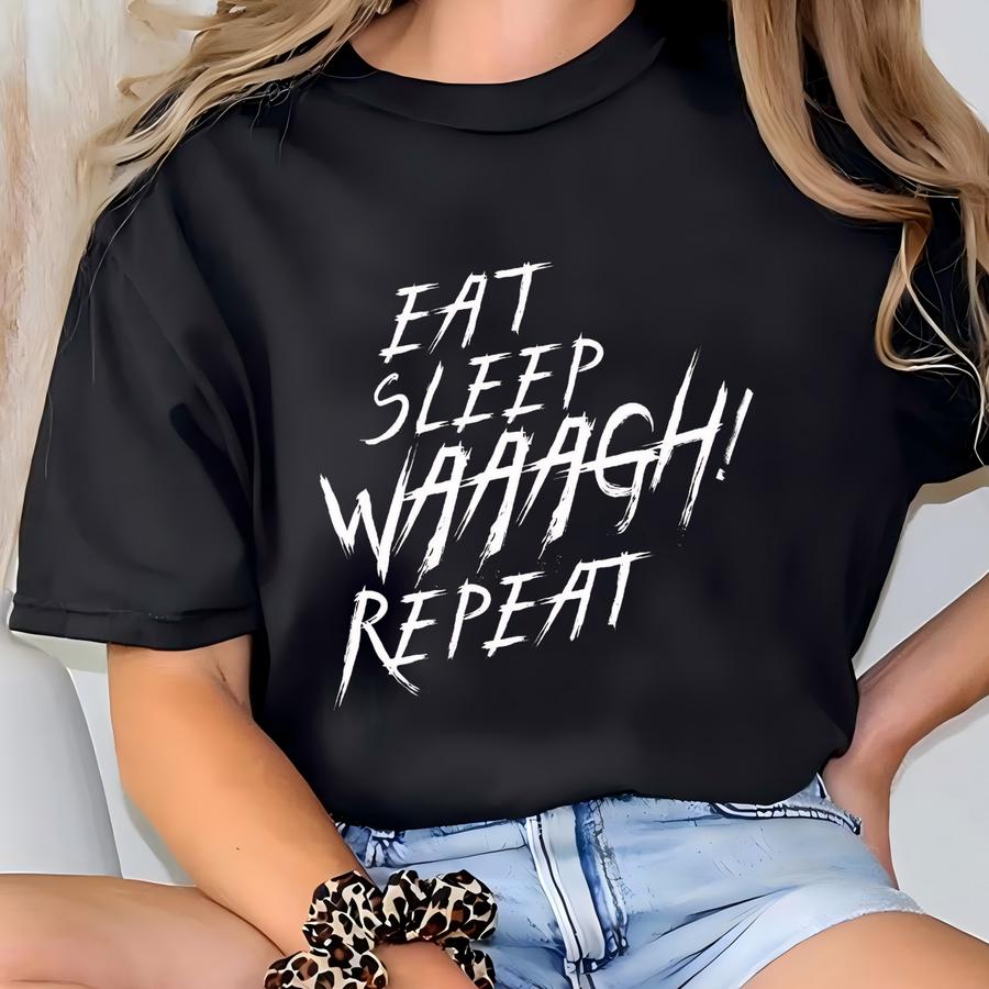Eat Sp Waaagh! Repeat Ork 40k Shirt Never Enough Dakka Hoodie Warhammer Cosplay Fan Orkoth Squiggoth Squig Mount Wargaming Table T-shirt