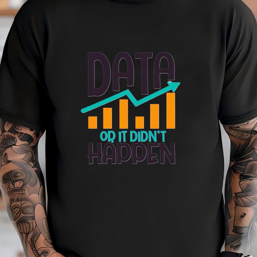 Data Or It Didn't Happen Toddler Shirt, Cute Data Analyst Kids Gift, Scientist Gift T-shirt