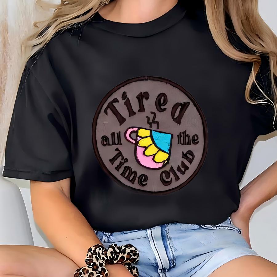 Vintage Tired All The Time Club Crewneck Sweatshirt Retro Boho Vintage Styled Pullover Sweatshirt Gifts For Her Cozy Sweatshirt T-shirt