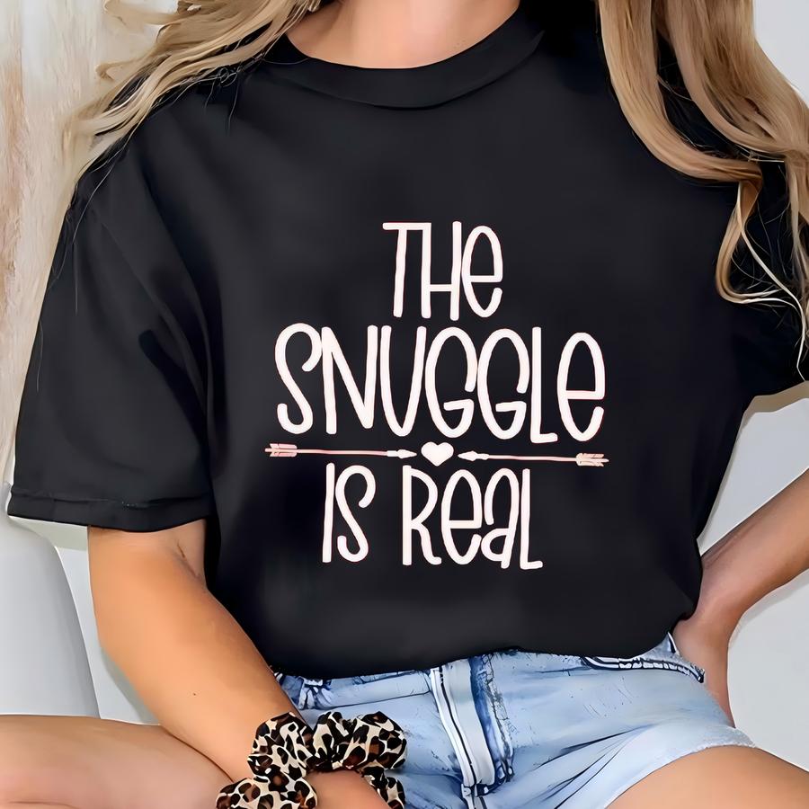 The Snuggle Is Real, Snuggle Sweater, Snuggle Graphic Sweatshirt, Graphic Sweater, Funny Sweater Sayings, Crewneck Sweater, Flock Vinyl T-shirt