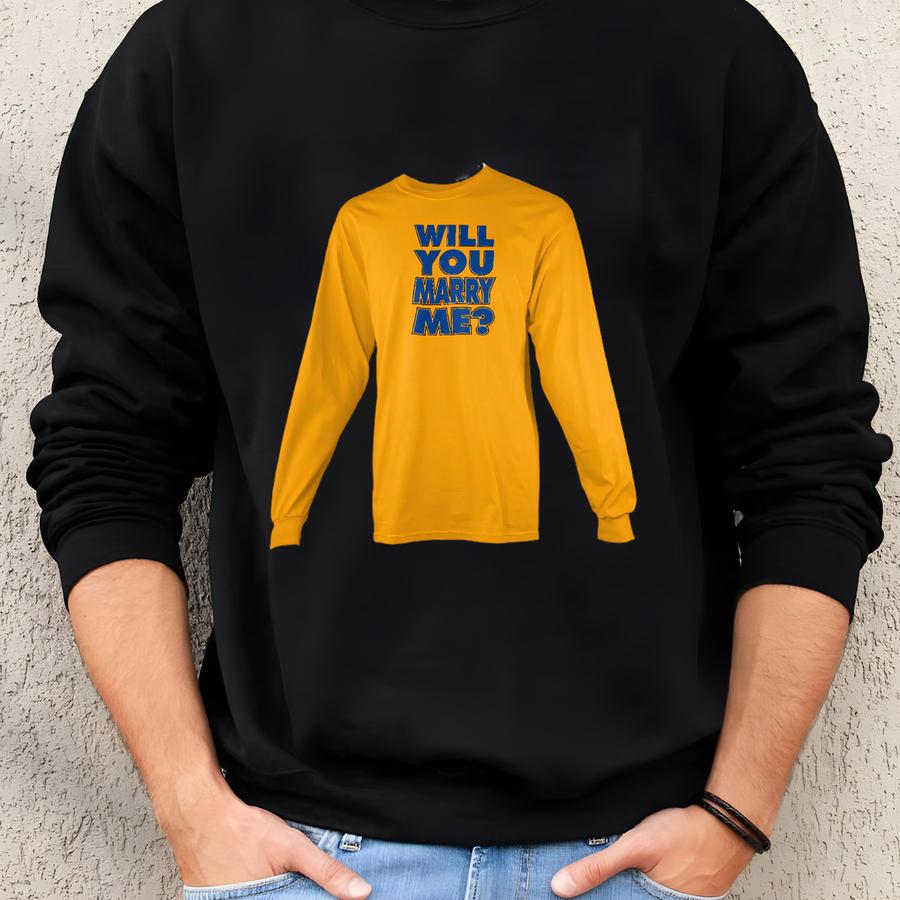 Will You Marry Me? Wedding Valentine Adult Long Sve T-shirt | Made To Order With Love Sweatshirt