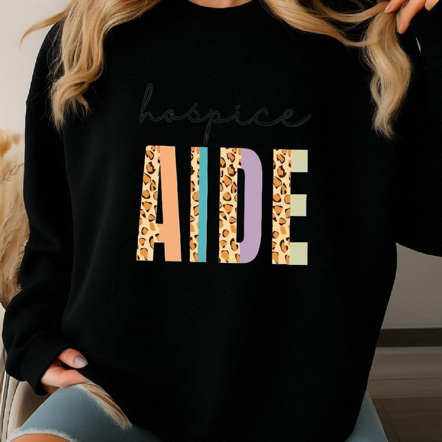 Hospice Aide Shirt, Gift For Hospice Aide, Sweatshirt