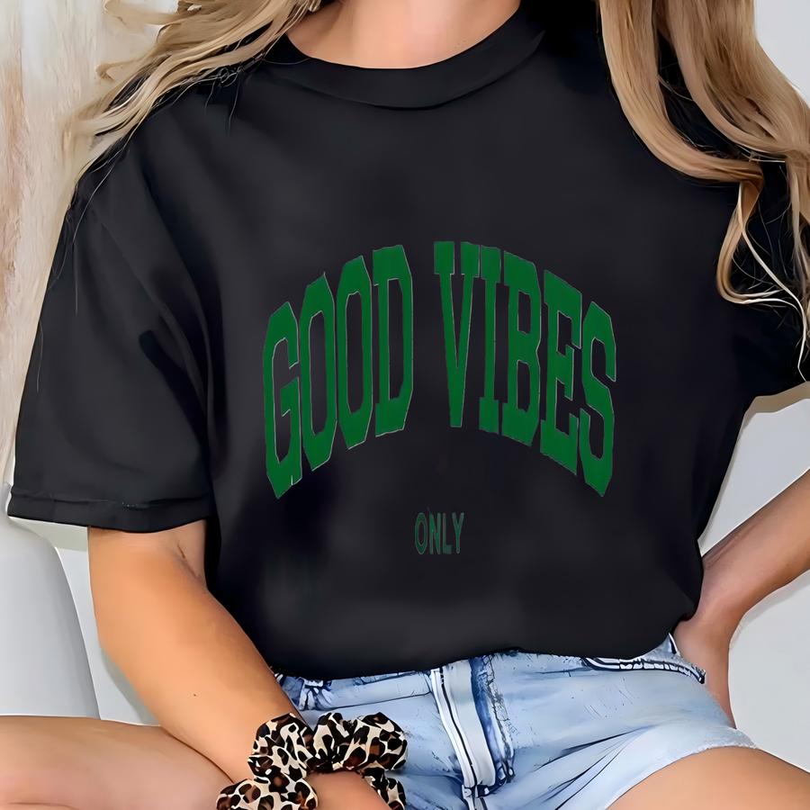 Good Vibes Sweatshirt: Unisex Positive Quote Crewneck T-shirt