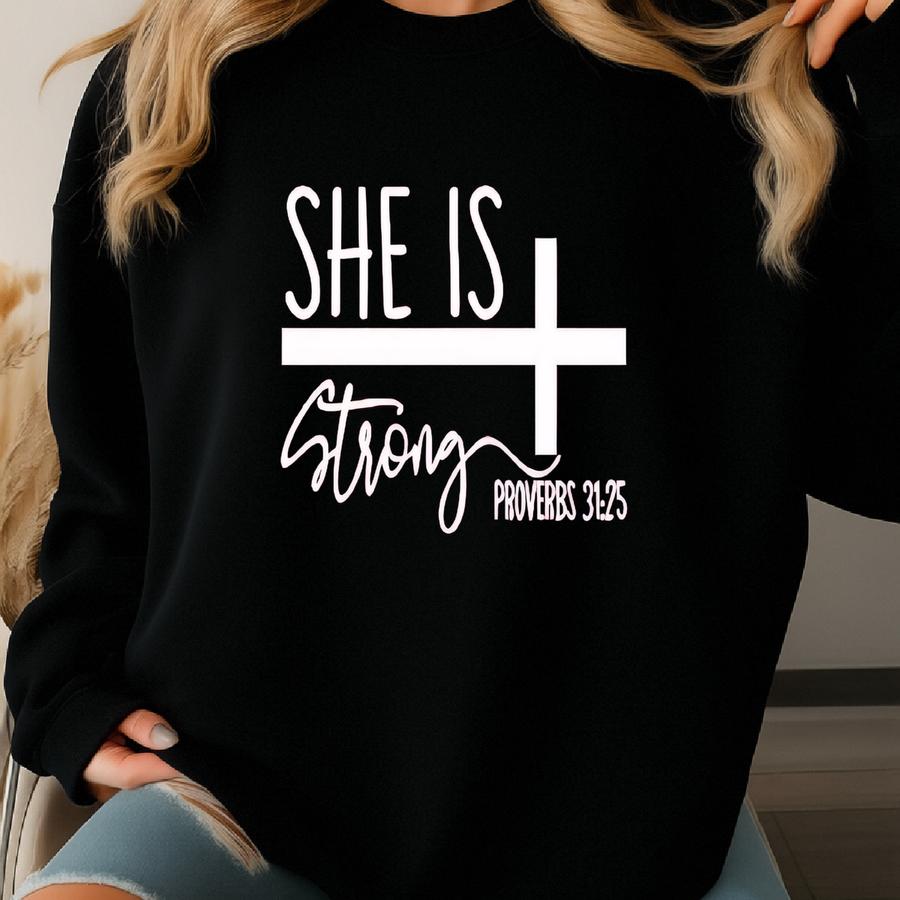 She Is Strong Proverbs 31:25 Shirt - Christian Women's Tee Sweatshirt
