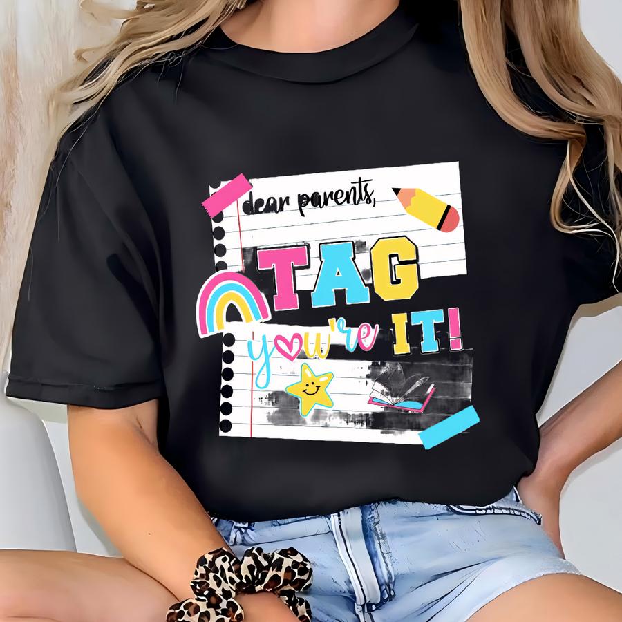 Dear Teachers / Parents Tag You're It. Teacher Life. Digital Download. Svg. Shirt Design, Sublimation, Png, Jpeg. Teacher Gift. Appreciation T-shirt