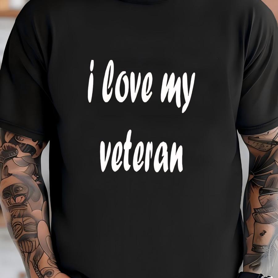 I Love My Veteran, Navy Shirt, Veteran's Day Gift Navy Shirt, Navy Veteran, Veteran Gift, Deployment Shirt, Military Shirt T-shirt