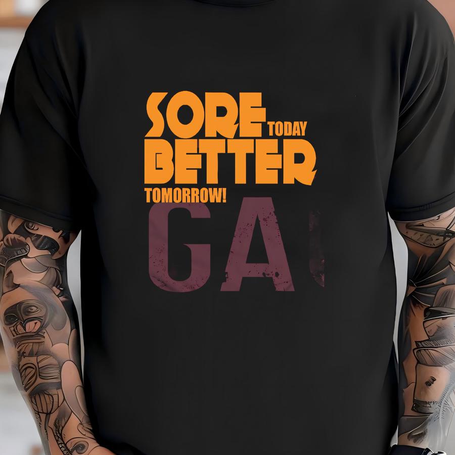 Sore Today Better Tomorrow / Available In Tee, Crewneck, Hoodie, Tank, Long Sve T-shirt