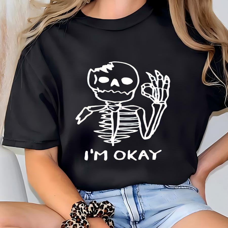 Funny Skeleton 'i'm Okay' Hoodie: Sarcastic Humor Tee T-shirt