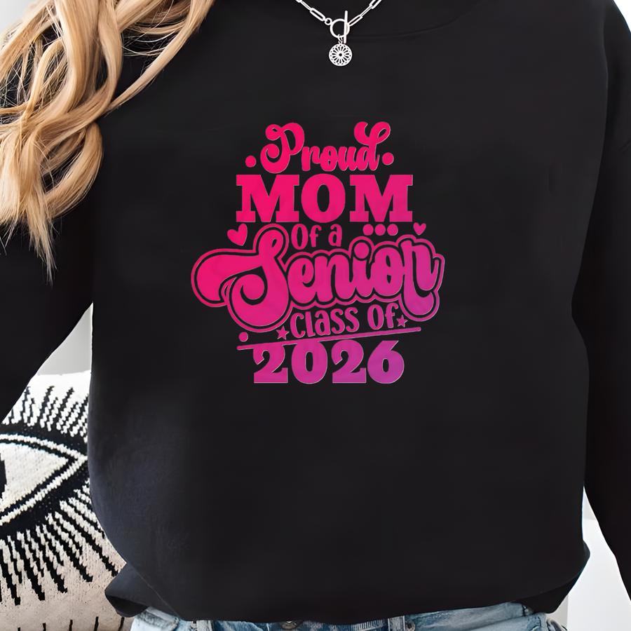 Senior 2026 Svg, Senior Family Bundle, Proud Mom Of A 2026 Senior, Class Of 2026, Graduation Png Gifts For Dad Aunt Grandma Sister Brother Sweatshirt