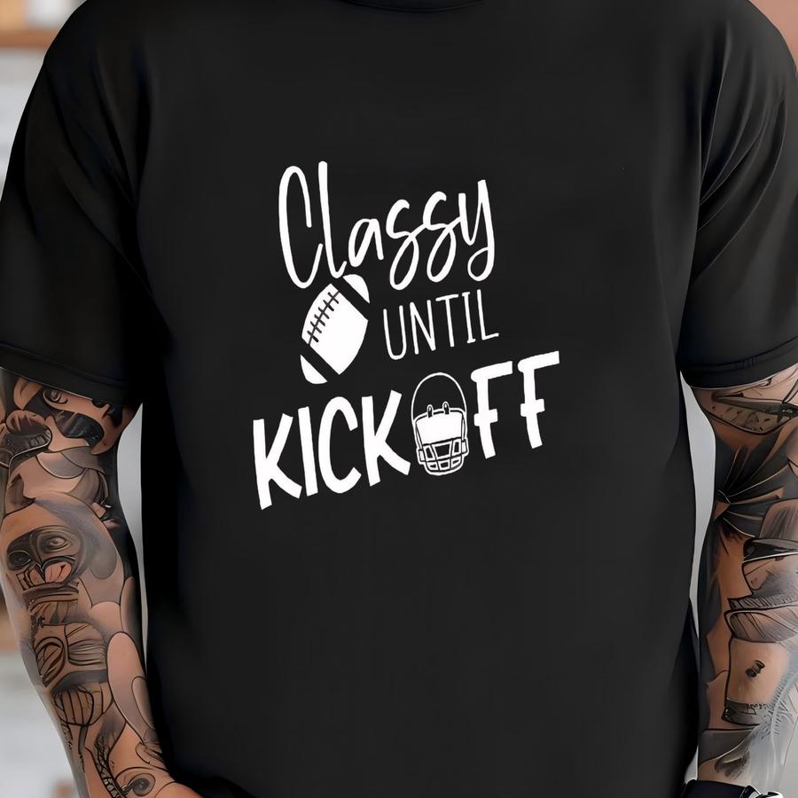 Classy Until Kickoff ~ Football Style ~ Bella Soft Tee T-shirt