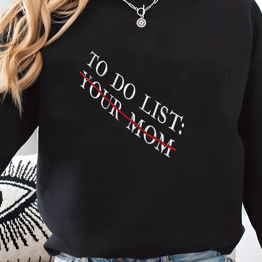 Yo Momma Sweatshirt: Funny Mom To-do List, Gildan 18000 Sweatshirt