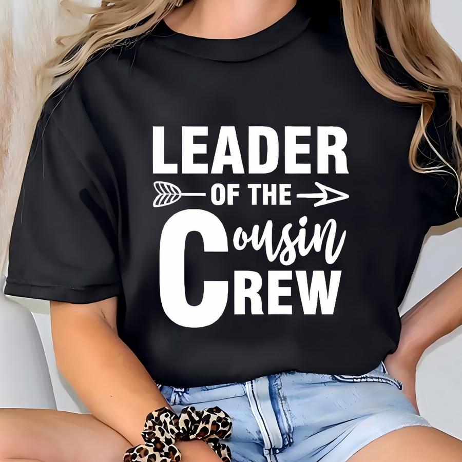 Leader Of The Cousin Crew Shirt: Matching Family Hoodies T-shirt