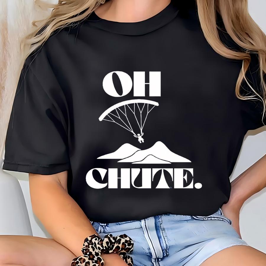 Oh Chute Skydiving Hoodie: Funny Skydiver Gift T-shirt