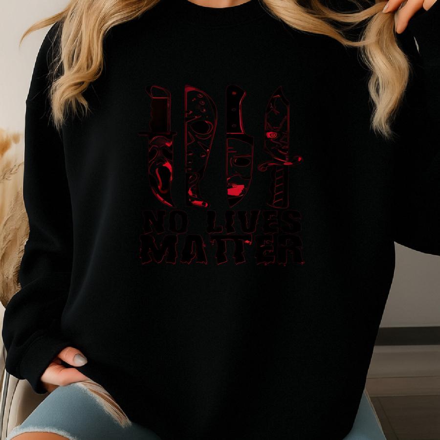 No Lives Matter Halloween Sweatshirt Sweatshirt