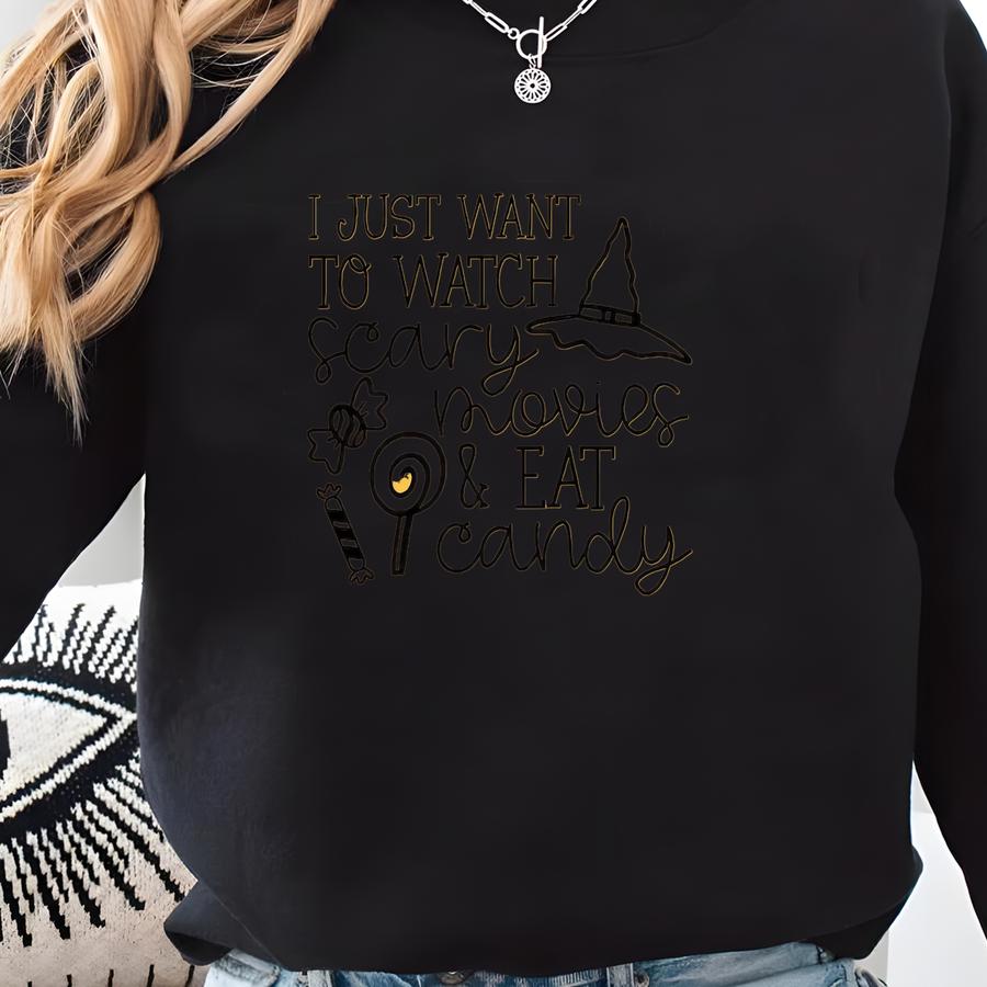I Just Want To Watch Scary Movies And Eat Candy, Halloween Movies, Horror Movies, Premium Soft Tee Shirt, 2x, 3x, 4x Plus Size Available Sweatshirt