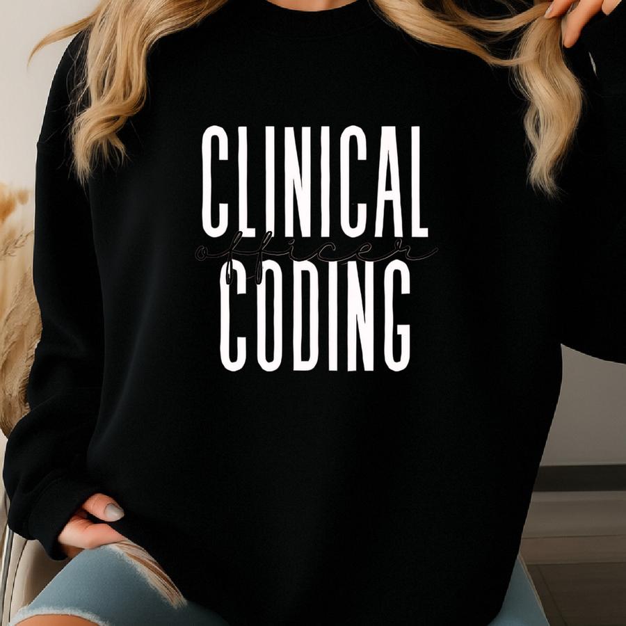Clinical Coding Officer Shirt Sweatshirt