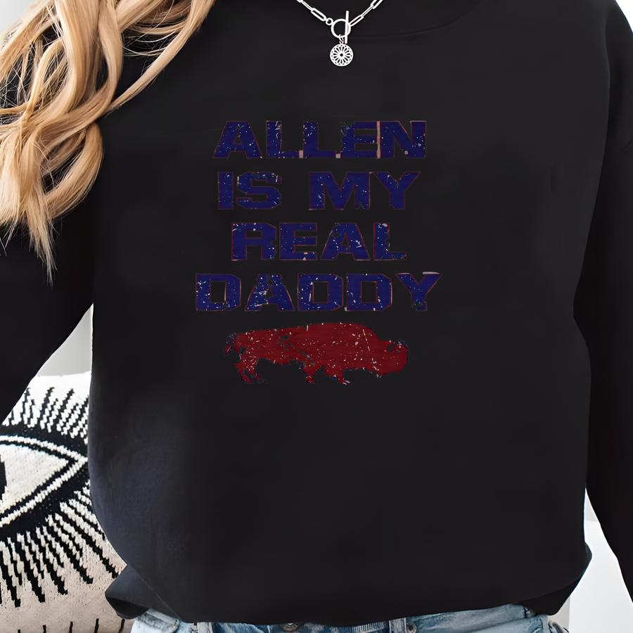 Allen Is My Real Daddy Funny Buffalo Football Unisex Tee | Adult Grey Buffalo Football Hometown Pride Shirt | Buffalo New York Sports Top Sweatshirt