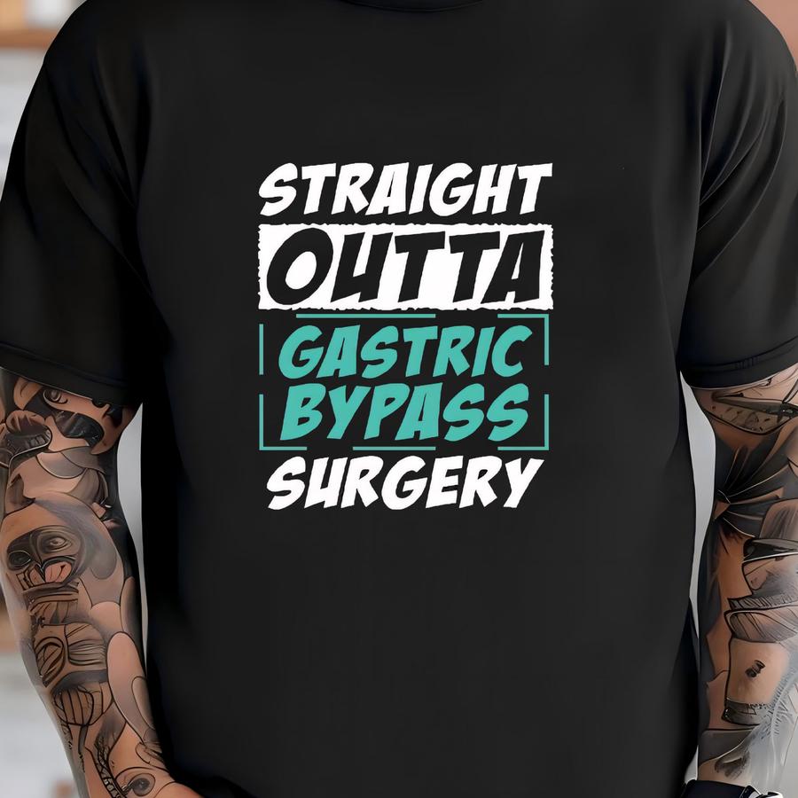 Straight Outta Gastric Bypass Surgery Shirt, Gastric Bypass Tee, Weight Loss Surgery, Get Well Soon Gift T-shirt