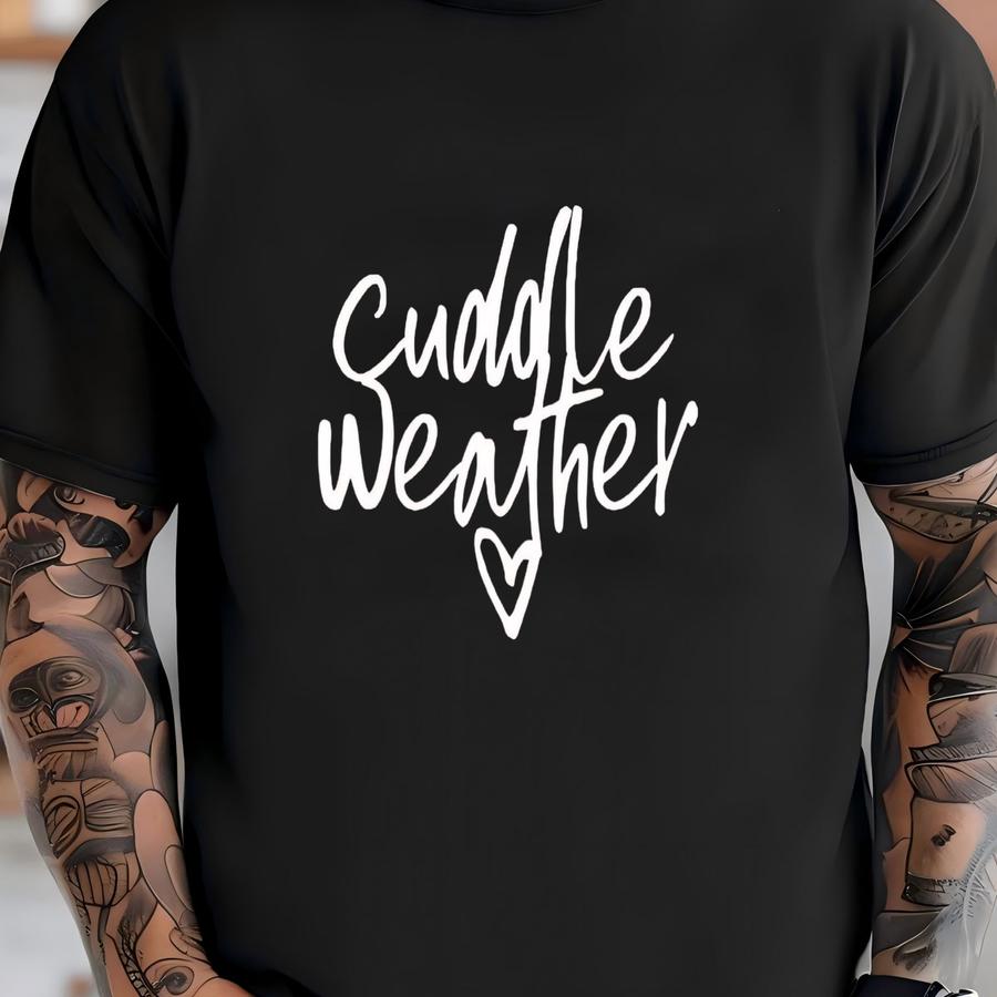 Cuddle Weather Hoodie, Comfy Unisex Fall Sweatshirt, 11934 T-shirt