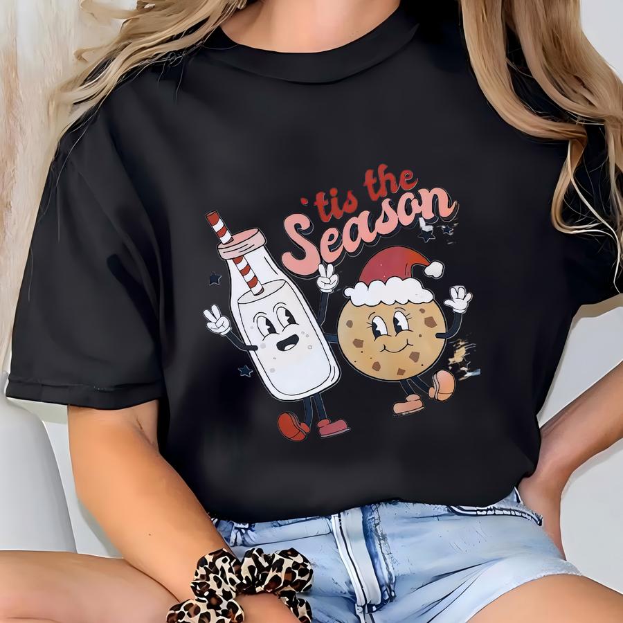 Tis The Season - Milk Cookies | Holiday Sweatshirt | T-shirt