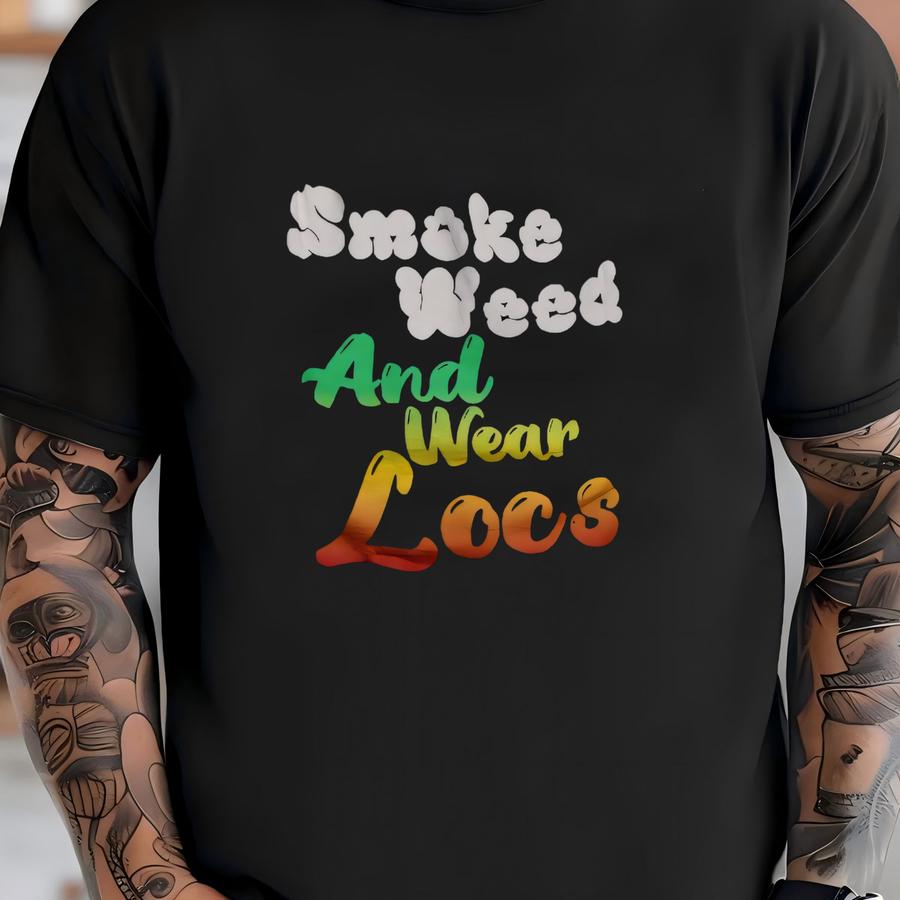 Smoke And Wear Loc's Shirt, Loc's Hoodie, Loc'd Shirt T-shirt