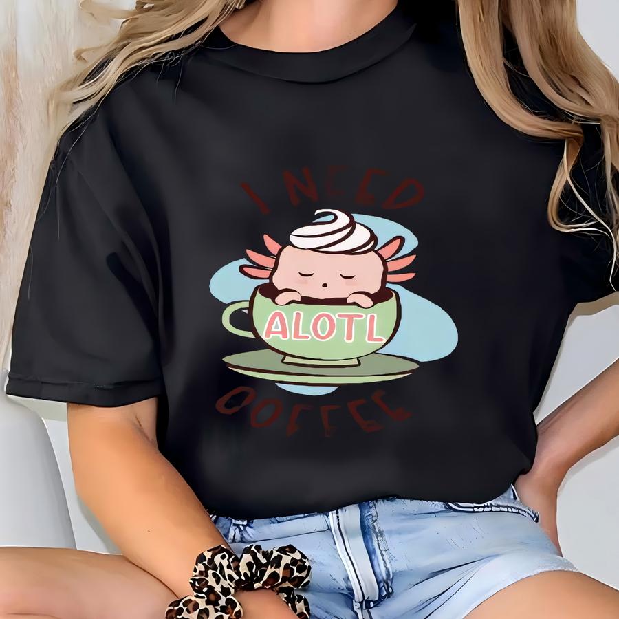 Axolotl Drinking Alotl Coffee Hoodie - Axolotl Birthday Gift, Cute Axolotl Shirt, T-shirt
