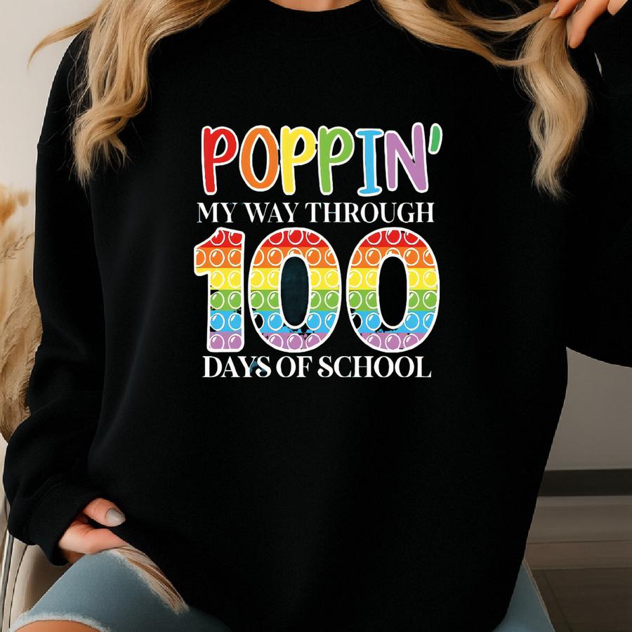 100 Days Of School Shirt: Poppin' Teacher Appreciation Tee Sweatshirt