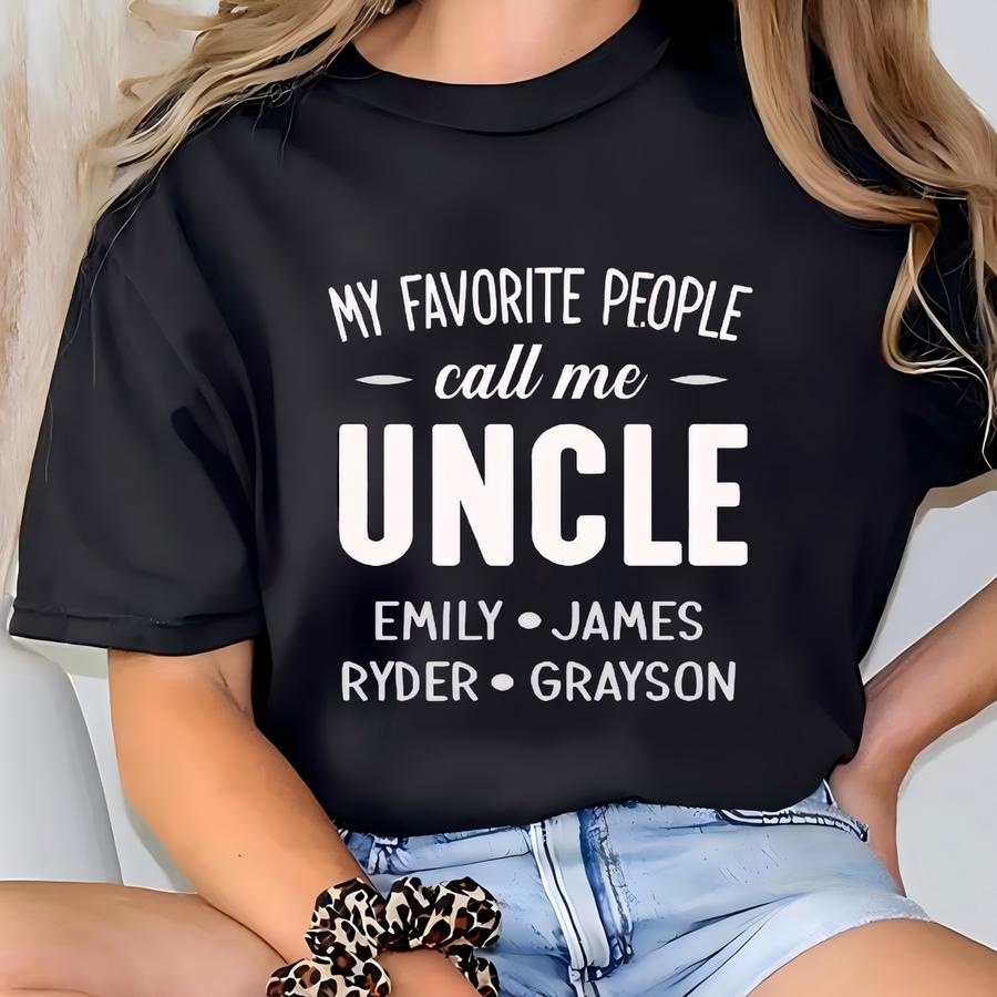 My Favorite People Call Me Uncle Hoodie With Names - Personalized Uncle Shirt - Uncle Gift - Father's Day Gift T-shirt
