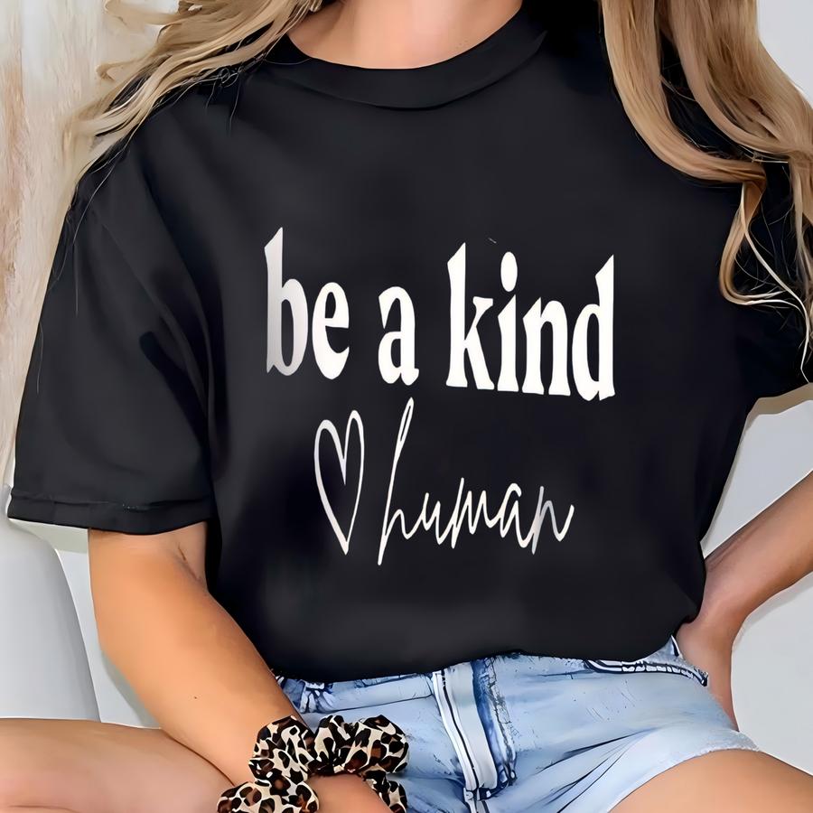 Be A Kind Human Shirt, Christian Women Shirt, Christian Manifest Gift, Christian Kind Shirt, Spiritual Shirt, Catholic Kindness Shirt T-shirt