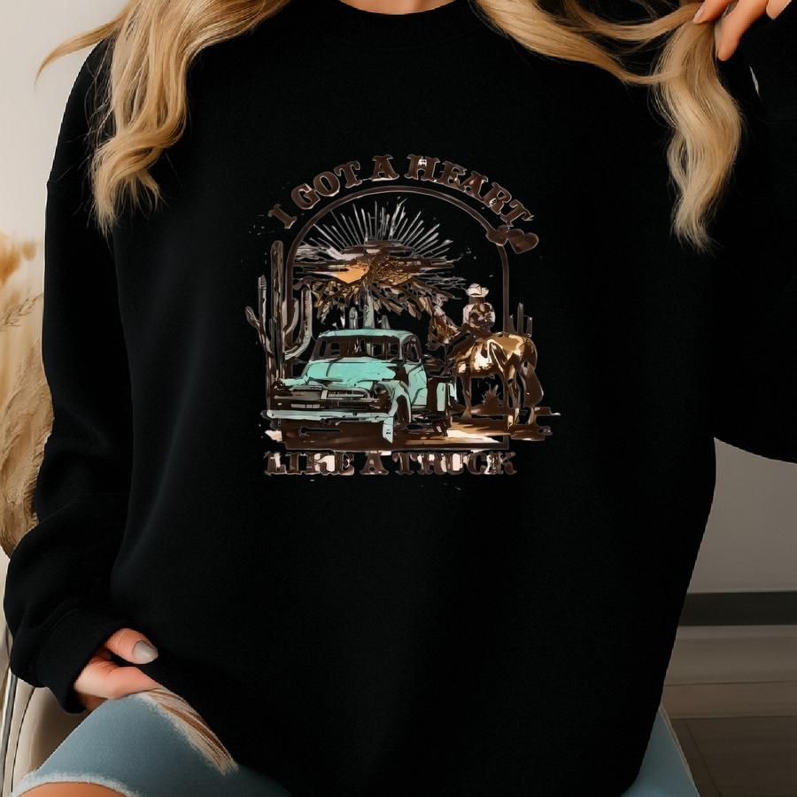I Got A Heart Like A Truck T-shirt Or Sweatshirt Sweatshirt