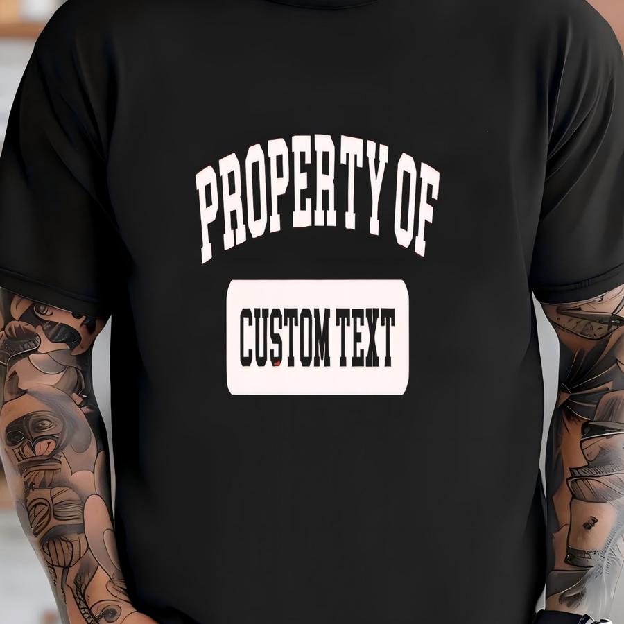 Property Of Custom Shirt, Custom Text, Custom Name, Personalized Tee, Customizable Shirt, Custom Girlfriend, Matching Couple, Custom Quote T-shirt